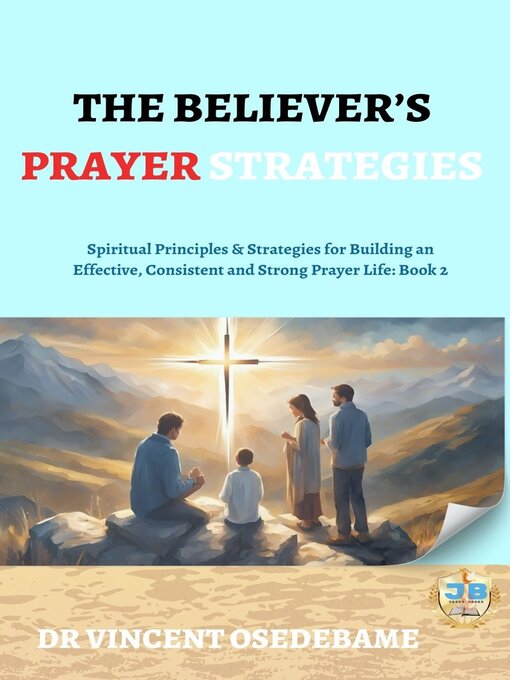 Title details for The Believer's Prayer Strategies by Dr Vincent Osedebame - Available
